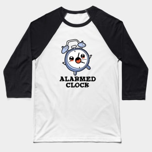 Alarmed Clock Cute Alarm Clock Pun Baseball T-Shirt